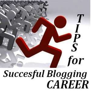 Tips for Become a Successful Blogging Career