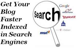 Get Your Blog Faster Indexed in Search Engines