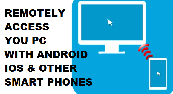 Remotely Control Your PC through Android, SmartPhones or iOS - An ...