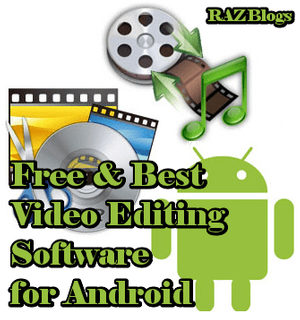 Free Best Video Editing Software for Android Smartphones