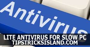 Lite Antivirus for Slower PC