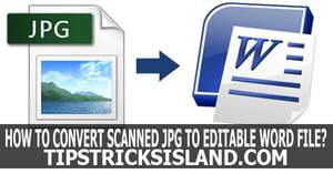 convert Scanned JPEG to Editable Word