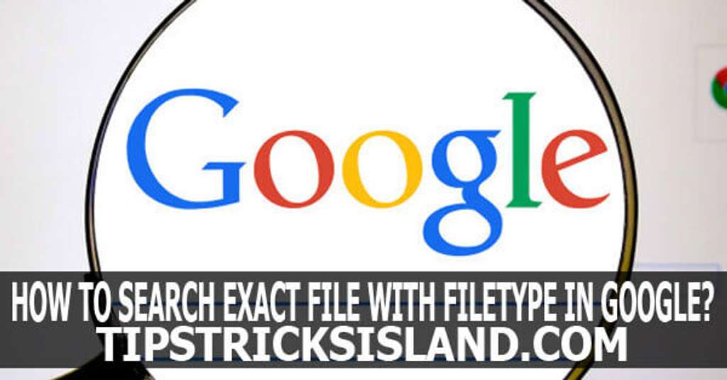 How to Search Exact File Type in Google An Island for Blogging Tips