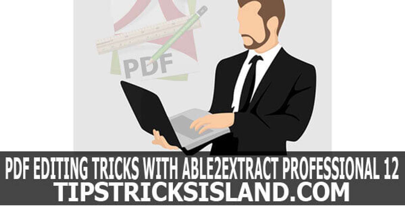 PDF Editing Tricks with Able2Extract Professional 12 - An Island for ...