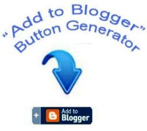 Make Your Own Add to Blogger Button